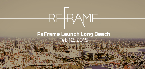 Reframe_launch-long-beach-02