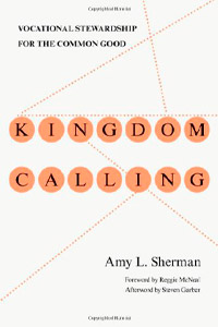 Kingdom Calling: Vocational Stewardship for the Common Good