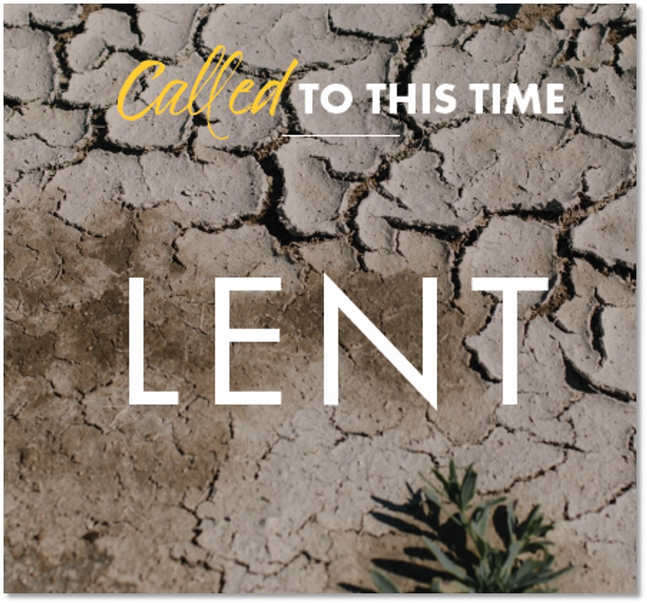 Called to This Time: Lent